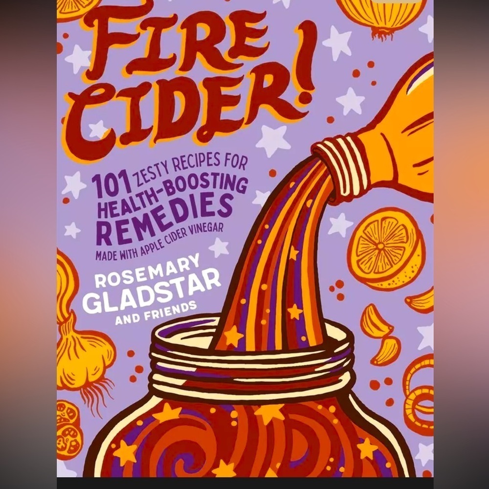 Fire Cider 101 Zesty Recipes for Health Boosting Remedies